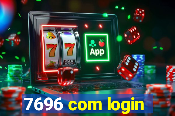 7696 com login